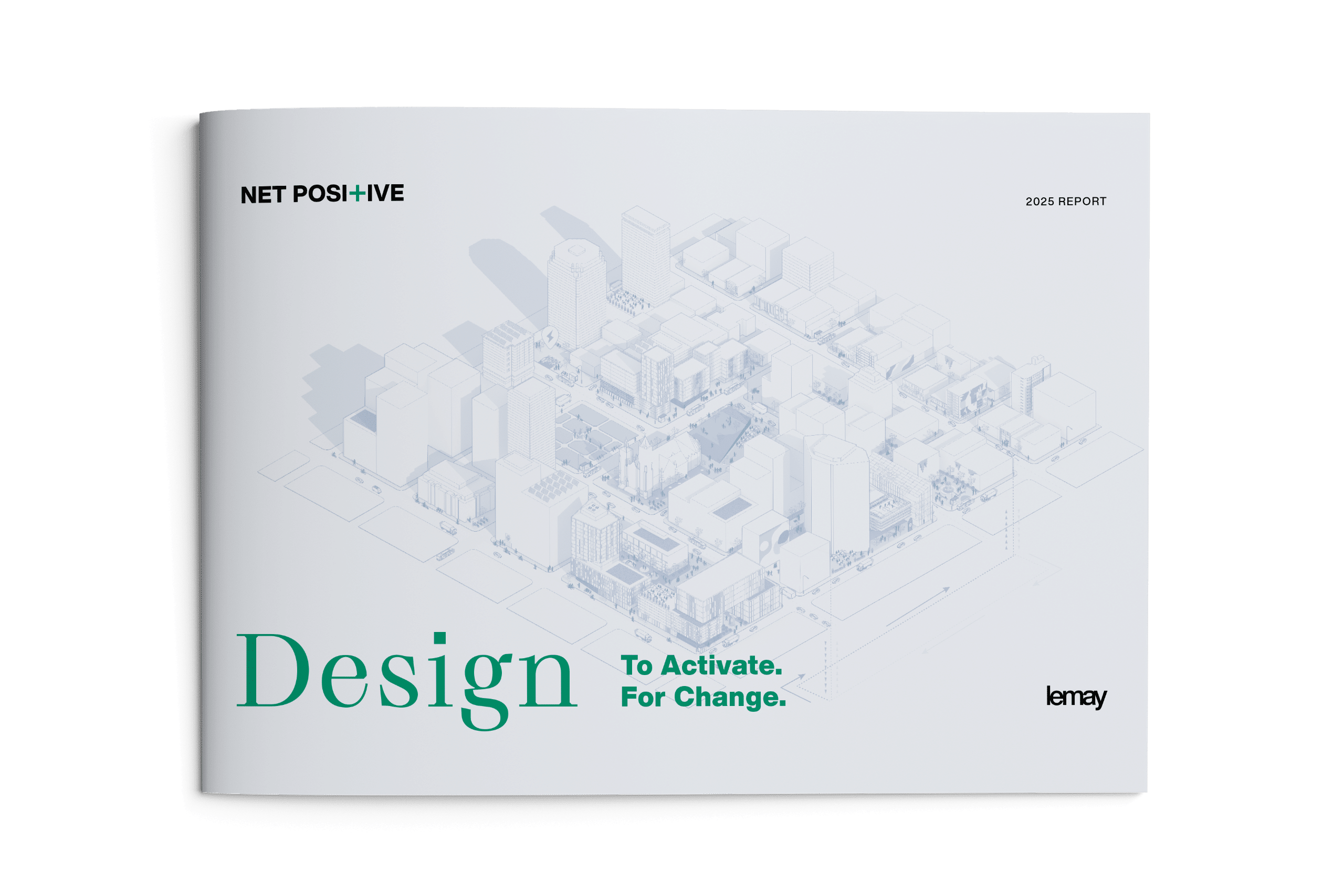 Net Positive Report, Lemay, Sustainability, Architecture, Design